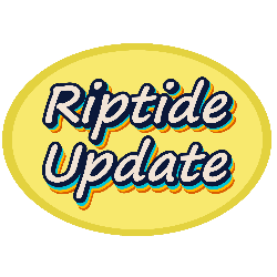 Riptide Update